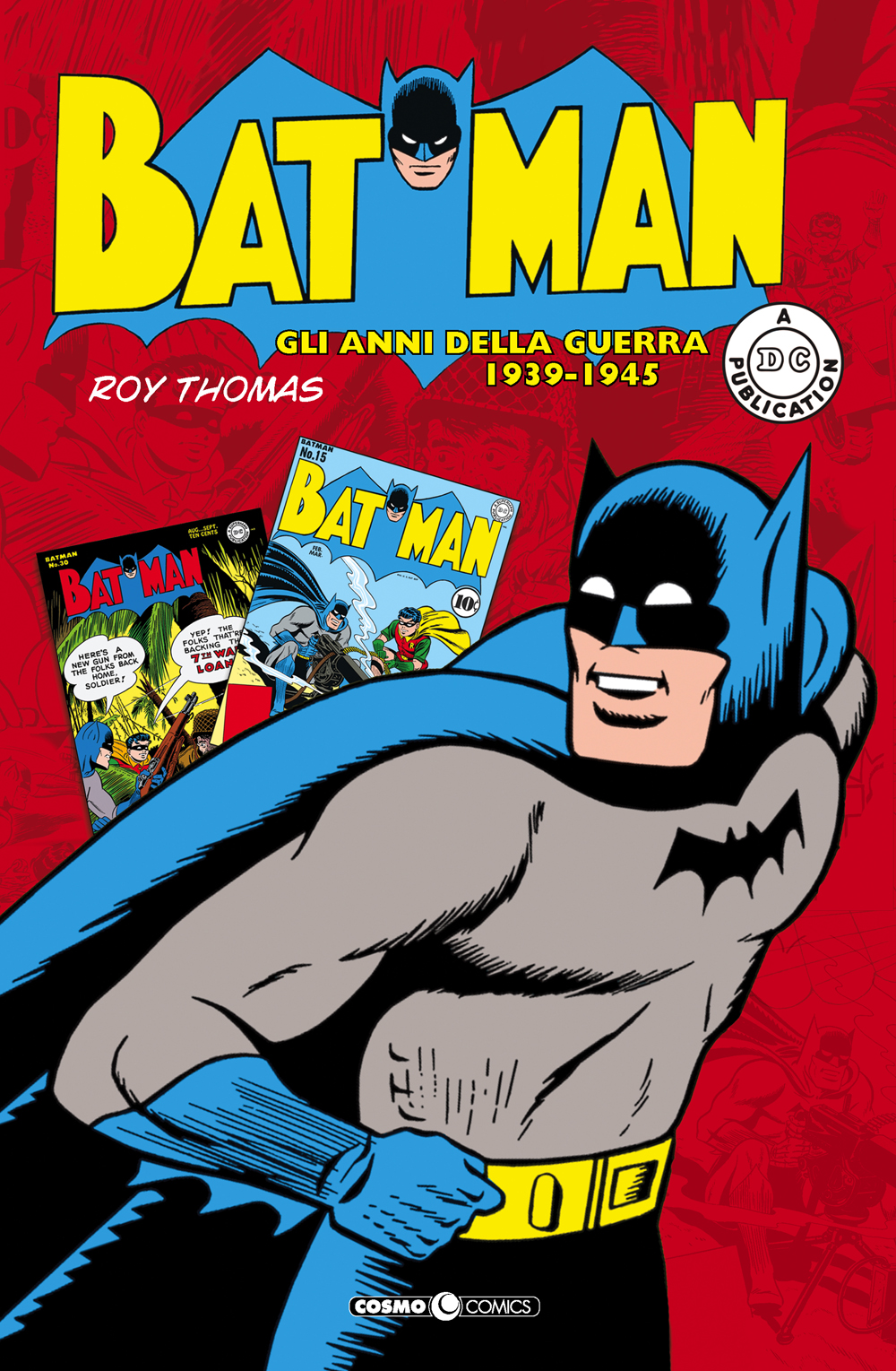 BATMAN: GLI ANNI DELLA GUERRA - 1939-1945